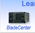 Learn More about IBM BladeCenter